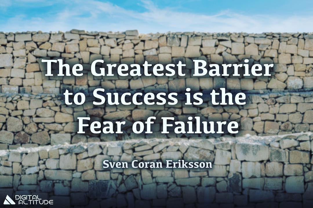 The greatest barrier to success is the fear of failure. - Sven-Göran Eriksson