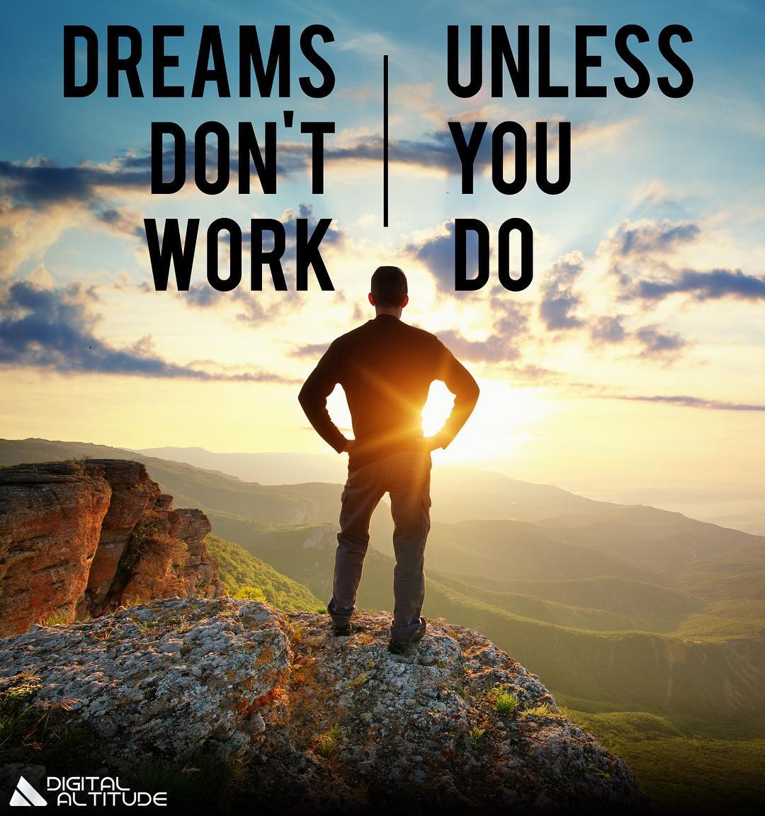 Dreams Don't Work - Unless You Do