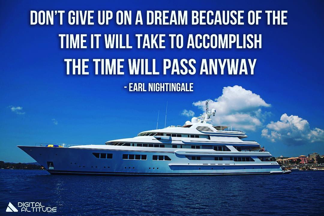 Never give up on a dream just because of the time it will take to accomplish it. The time will pass anyway. - Earl Nightingale