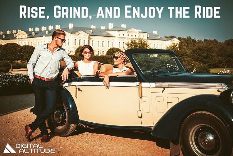 Rise, Grind And Enjoy The Ride
