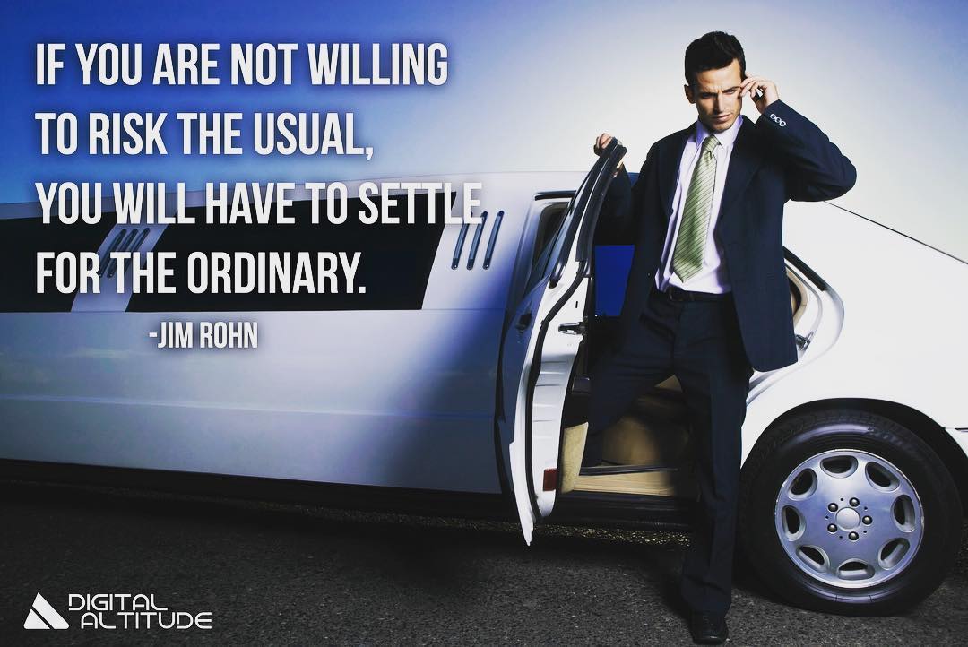 If you are not willing to risk the usual, you will have to settle for the ordinary. - Jim Rohn