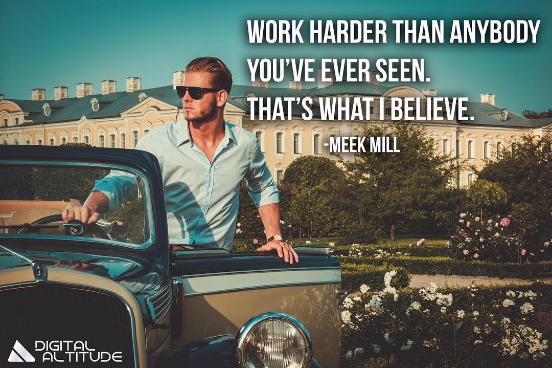 Work harder than anybody you've ever seen. That's what I believe. - Meel Mill